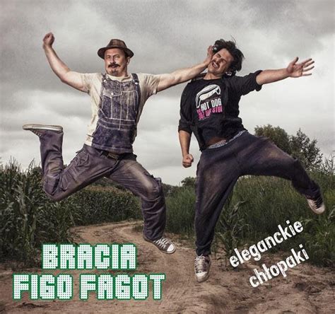 Bracia Figo Fagot Zobacz Dziwko Co Narobiłaś Zobacz dziwko co narobiłaś — Bracia Figo Fagot | Last.fm